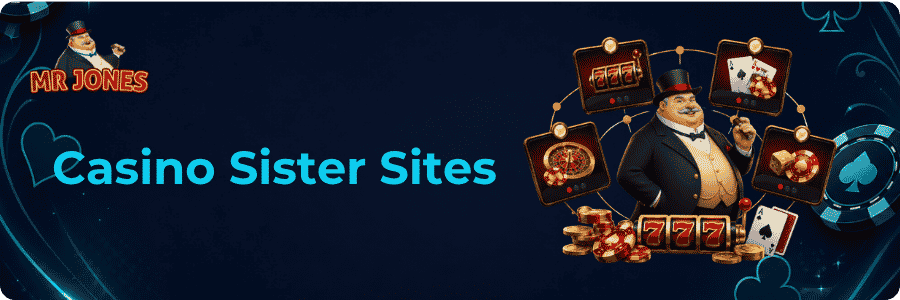 Mr Jones casino sister sites